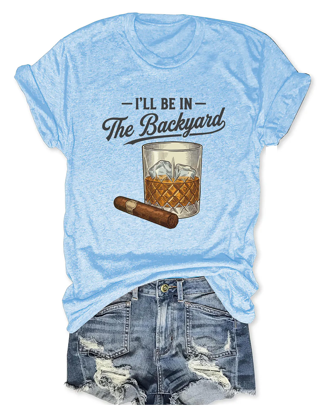 I'll Be In The Backyard T-shirt