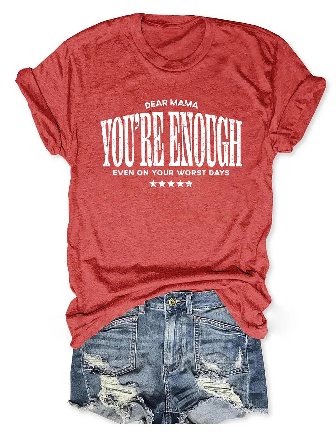 Dear Mama You're Enough T-shirt