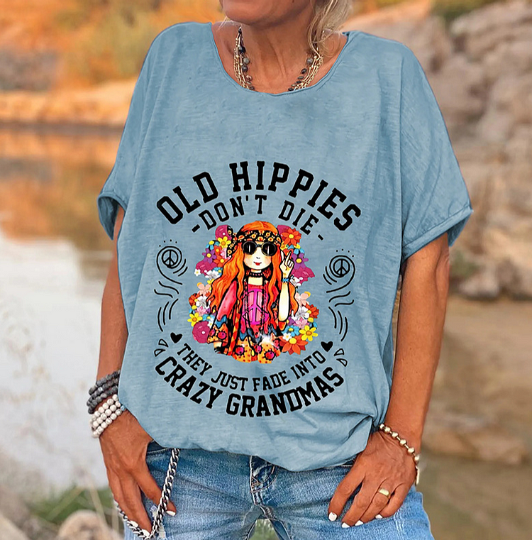 Women's Funny Old Hippies Don’t Die, They Just Fade Into Crazy Grandmas Casual Round Neck Shirts