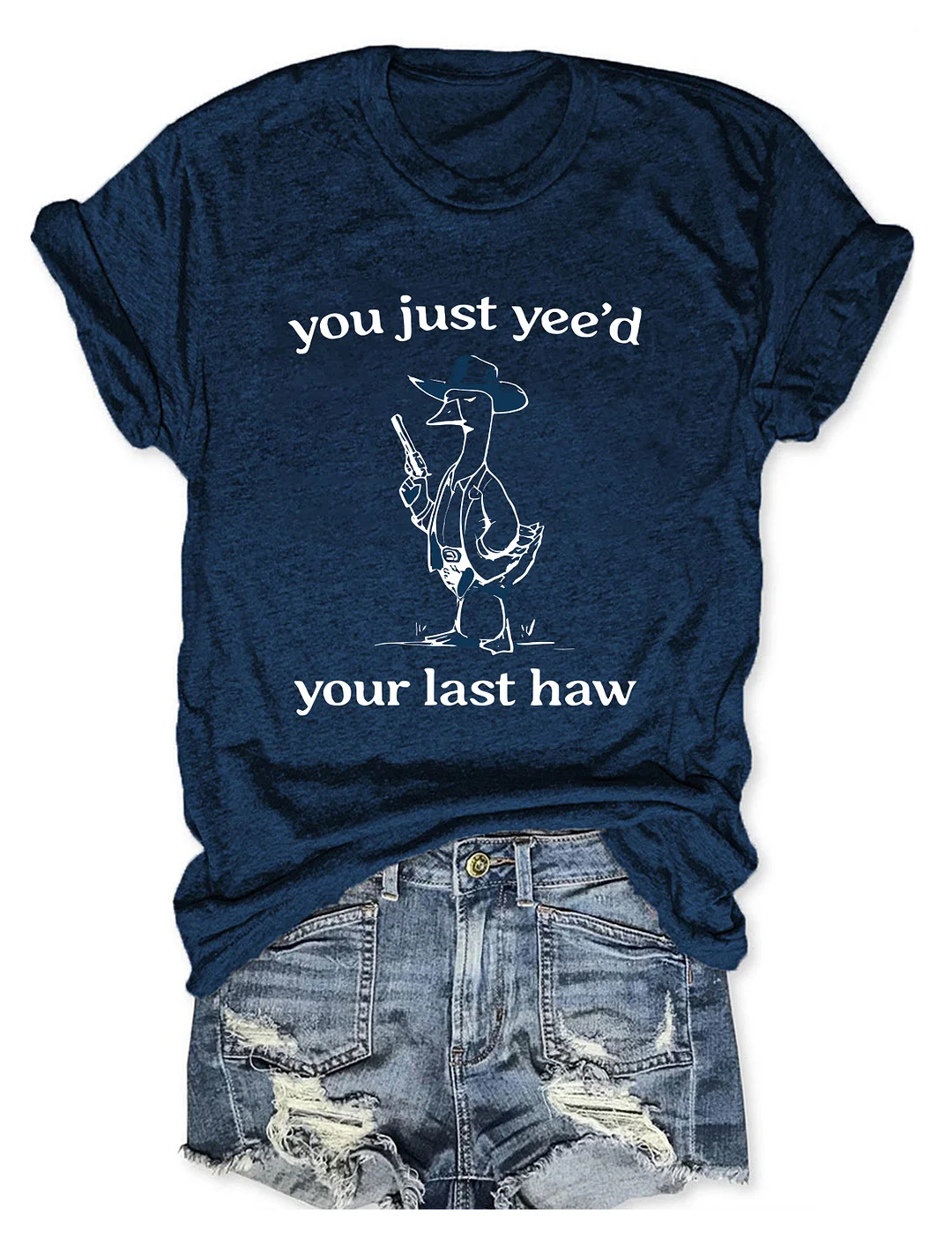 You Just Yee'd Your Last Haw T-shirt