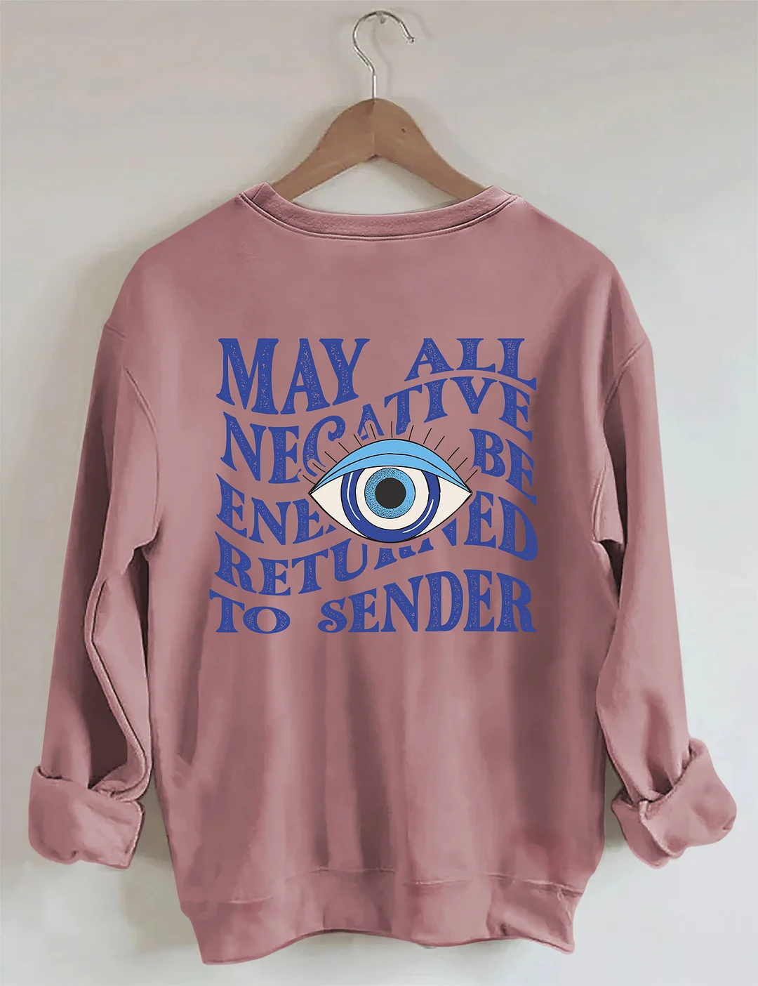 May All Negative Energy Be Returned To Sender Sweatshirt
