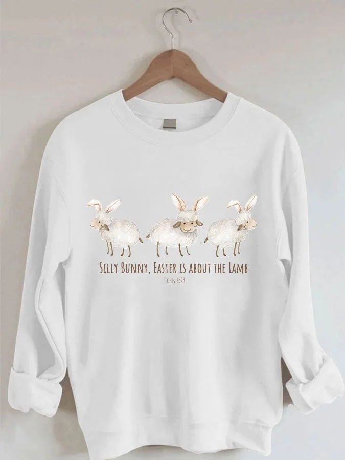 Women's Silly Bunny Easter Is About The Lamb Easter Print Casual Sweatshirt socialshop