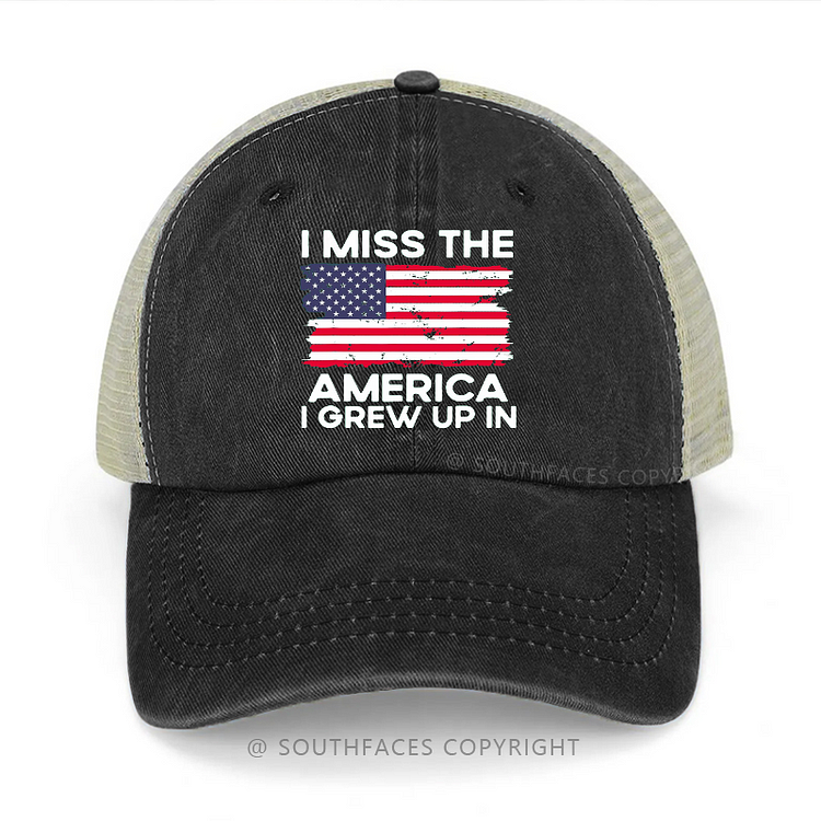 I Miss The America I Grew Up In USA Flag Trucker Cap