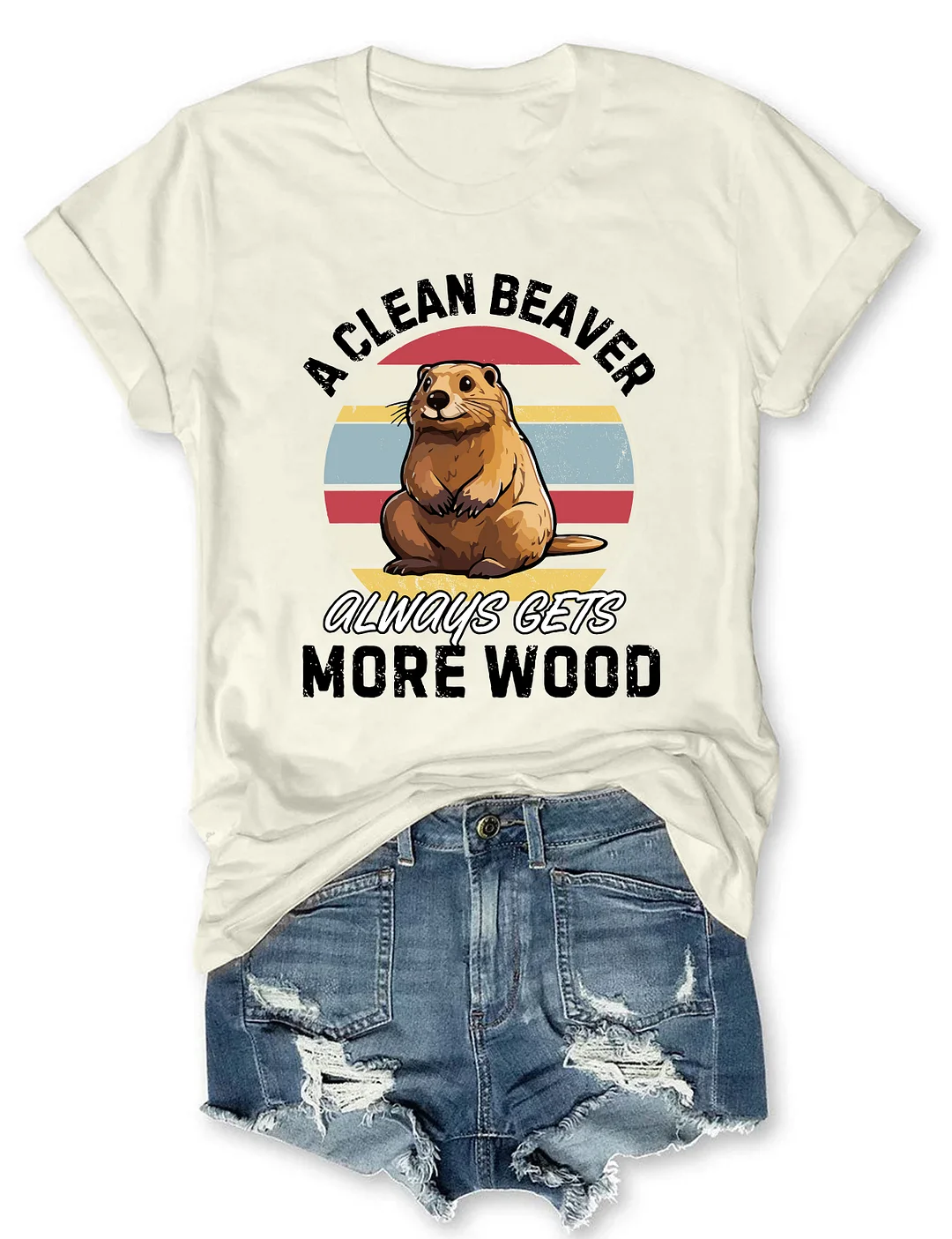 A Clean Beaver Always Gets More Wood T-Shirt