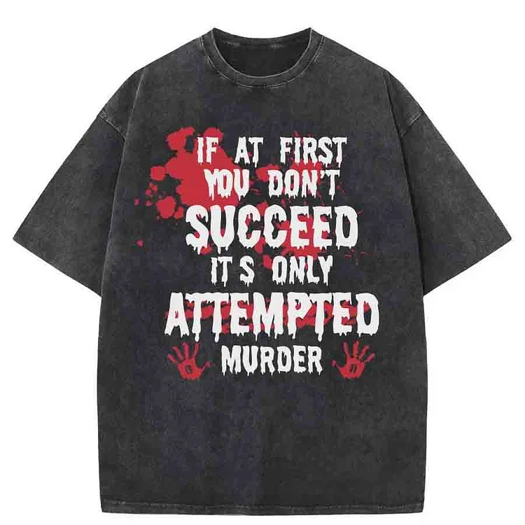 Vintage If At First You Don'T Washed T-Shirt