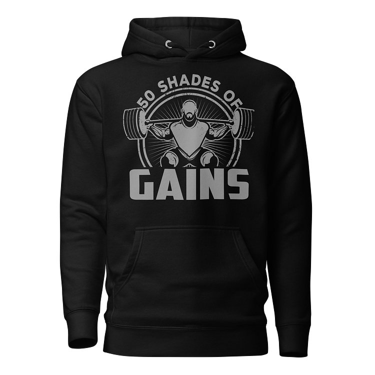 50 Shades Of Gains - Hoodie
