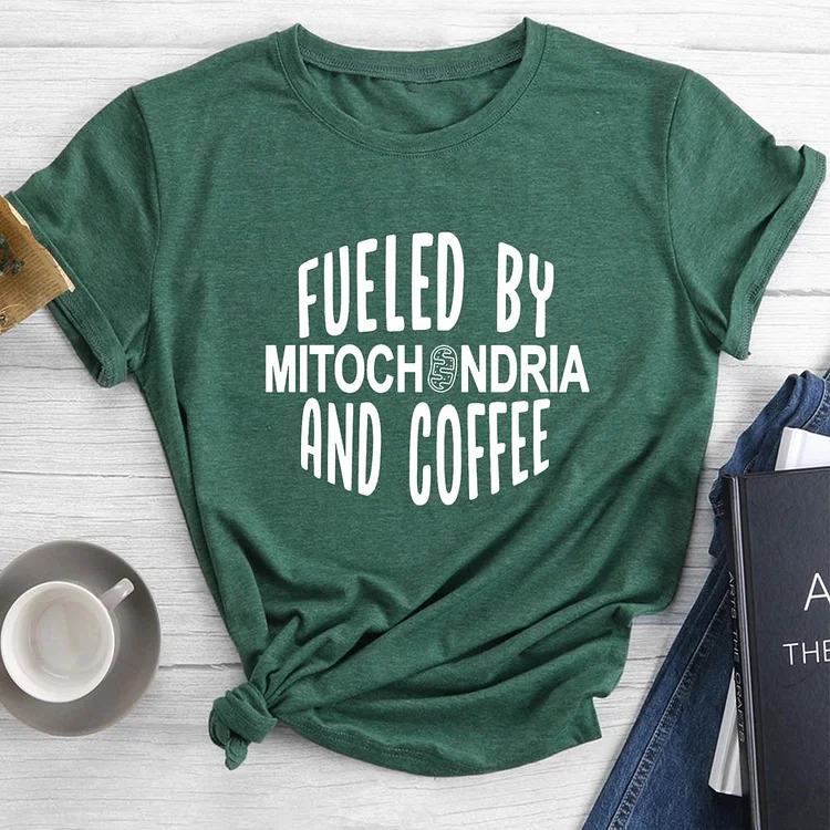 Fueled By Mitochondria And Coffee Round Neck T-shirt