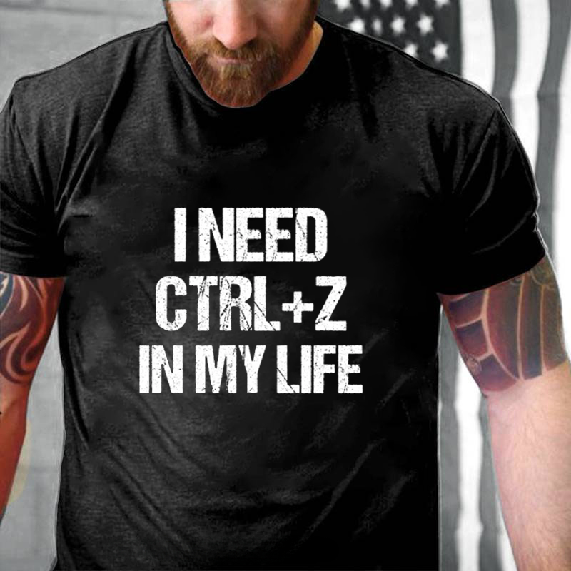 I Need Ctrl+Z In My Life T-Shirt ctolen