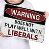 Warning Does Not Play Well With Liberails - Vintage Metal Signs - 20*30cm/30*40cm - Warning