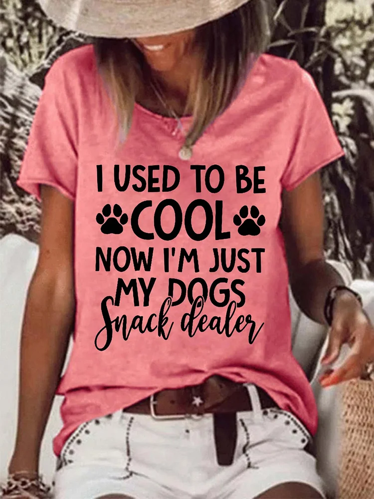 Women's I Used To Be Cool Now I'm Just My Dogs Snack Dealer Casual Tee