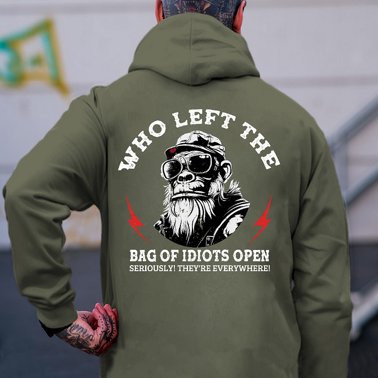 "Who Left The Bag Of Idiots Open?"  Hoodie
