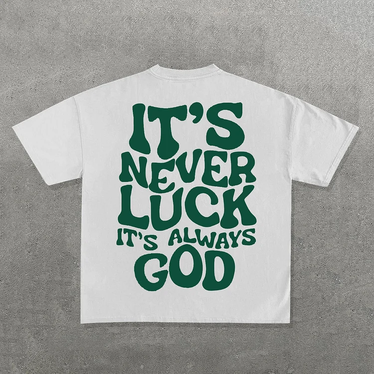 It'T Never Luck It'S Always God Graphic 100% Cotton Short Sleeve T-Shirt
