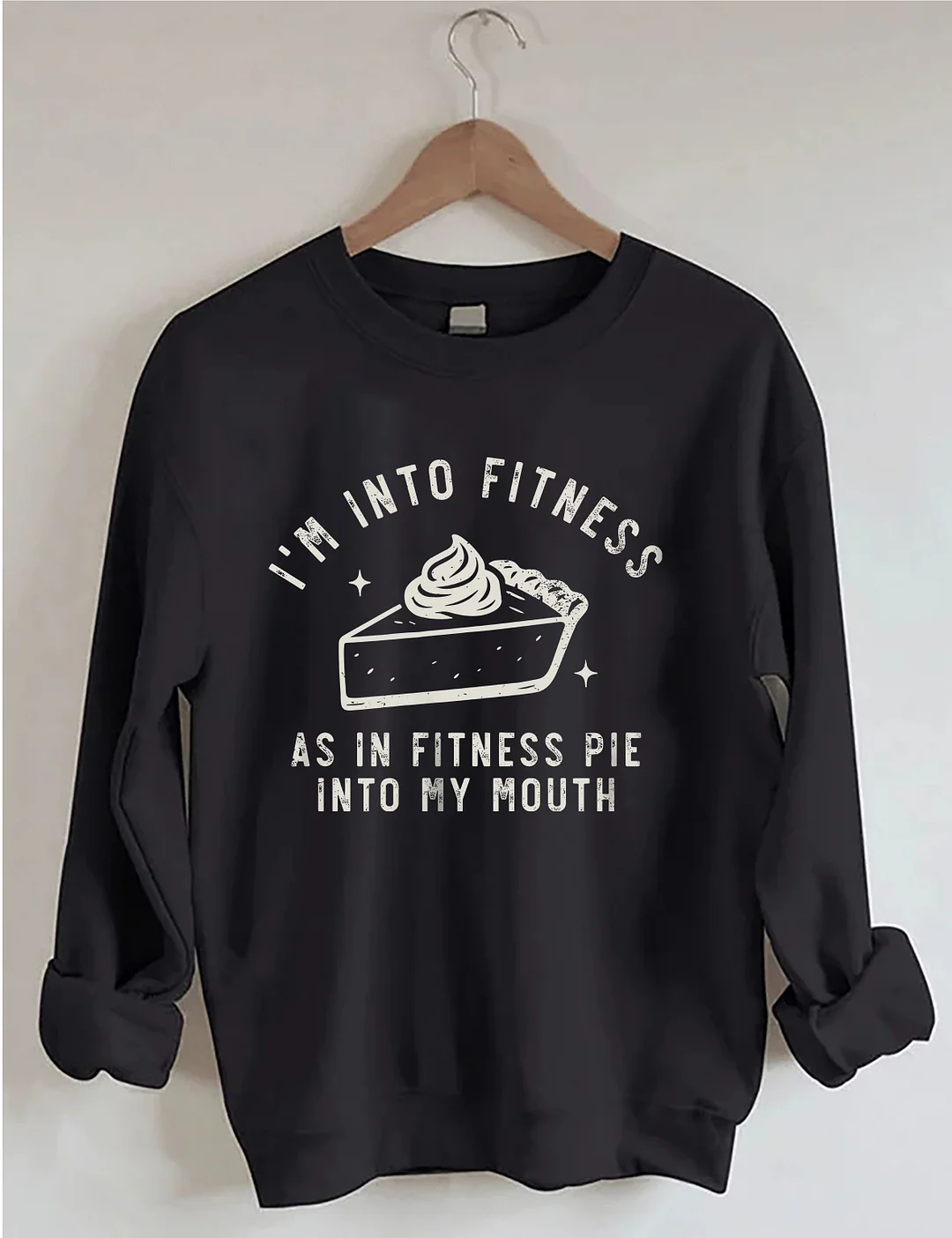 I&rsquo;m Into Fitness Sweatshirt
