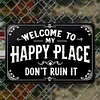 Welcome To Happy Place - Vintage Metal Signs - 20*30cm/30*40cm -  Warning