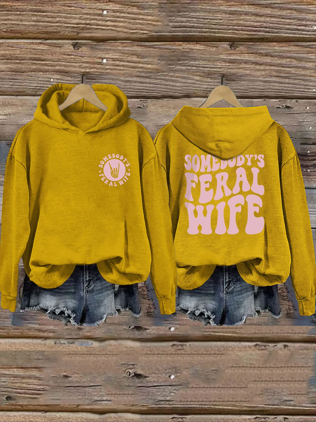 Somebody’s  Feral Wife Hoodie