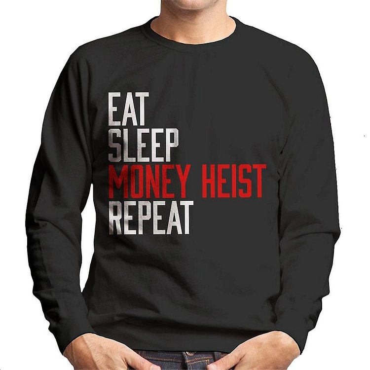 Eat Sleep Money Heist Repeat Men's Sweatshirt