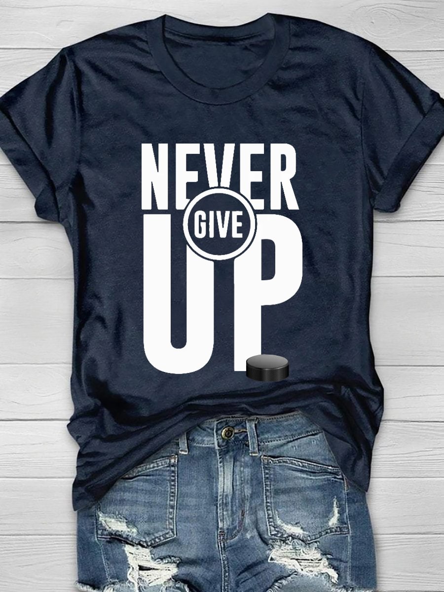 Never Give Up Hockey Print Short Sleeve T-Shirt
