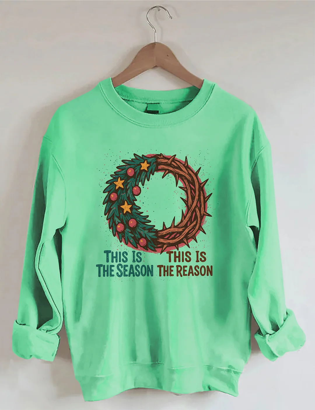 This Is The Season This Is The Reason Sweatshirt