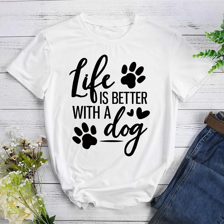 Life is better with a dog T-Shirt Tee-011179-CB