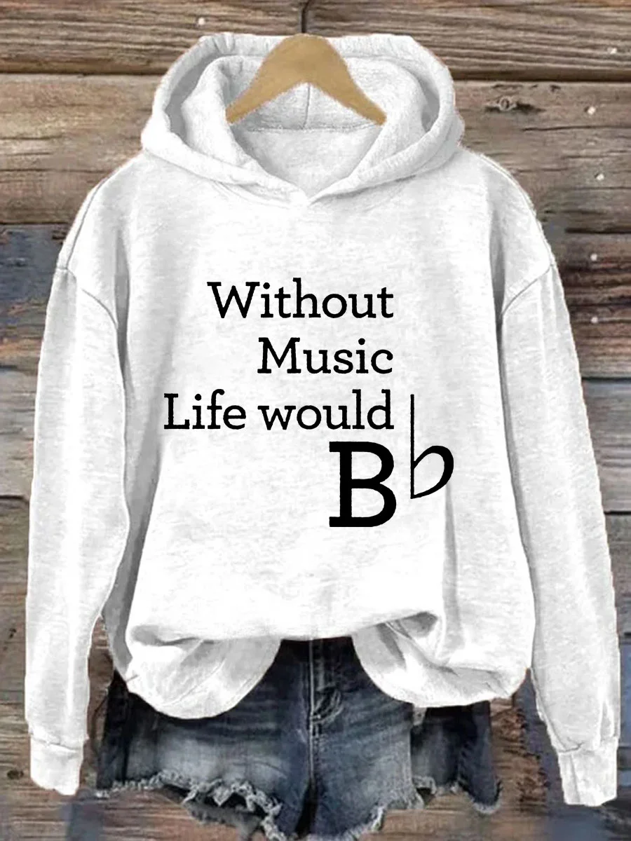 Without Music Life Would B Flat Hoodie