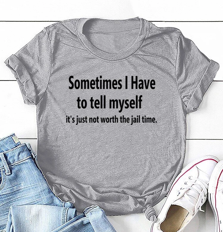 Sometimes I Have To Tell Myselfy Tee