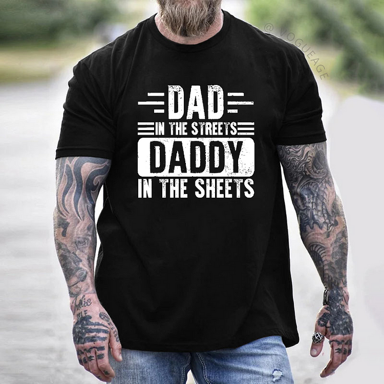 Dad In The Streets Daddy In The Sheets T-shirt