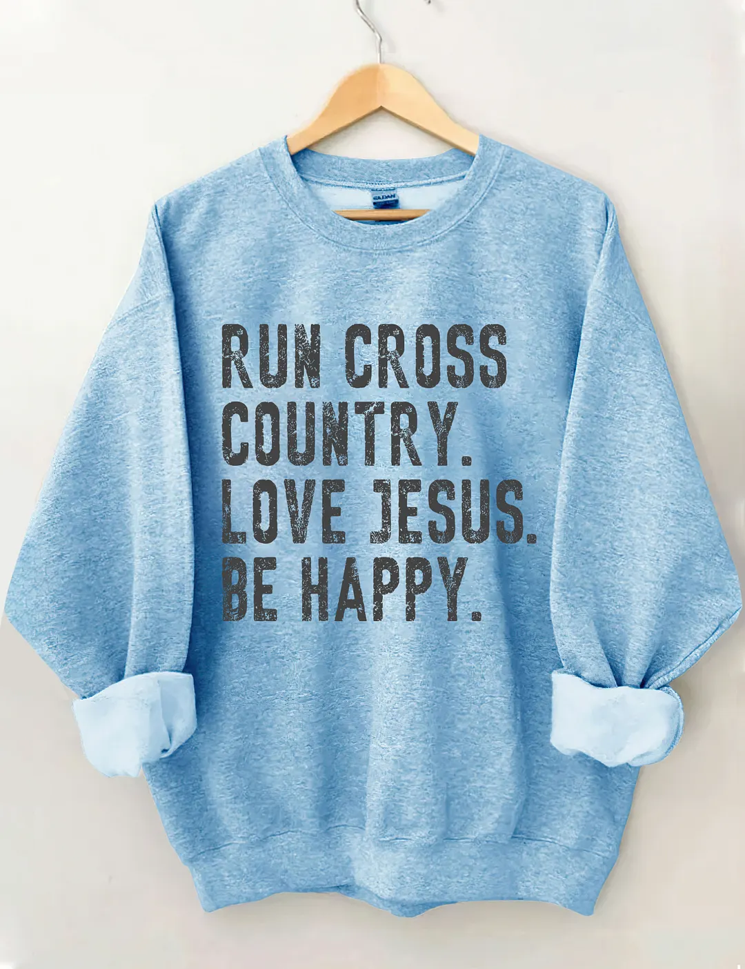 Run Cross Country Love Jesus Be Happy Sweatshirt