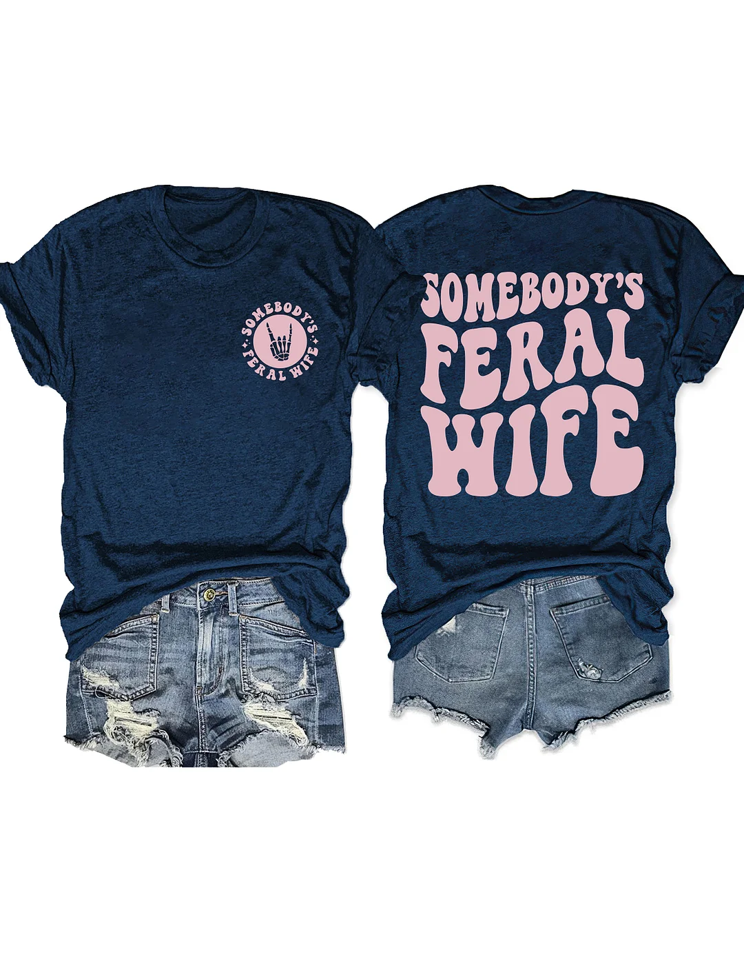 Somebody&rsquo;s Feral Wife T-shirt
