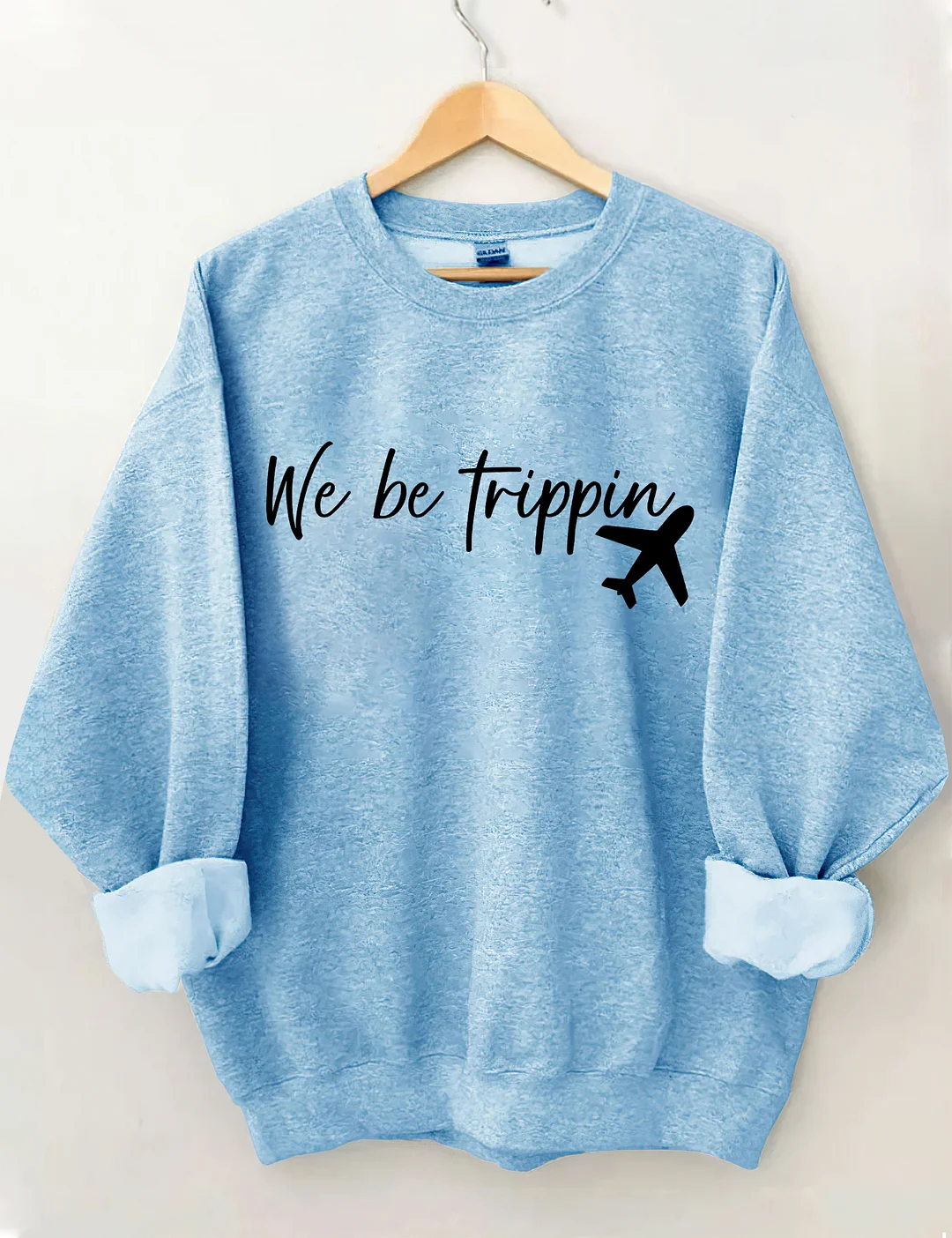 We Be Trippin Sweatshirt
