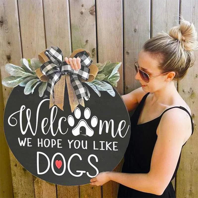(Last Day Promotion-SAVE 50% OFF) Front Door Welcome wooden Sign - We Hope You Like Dogs