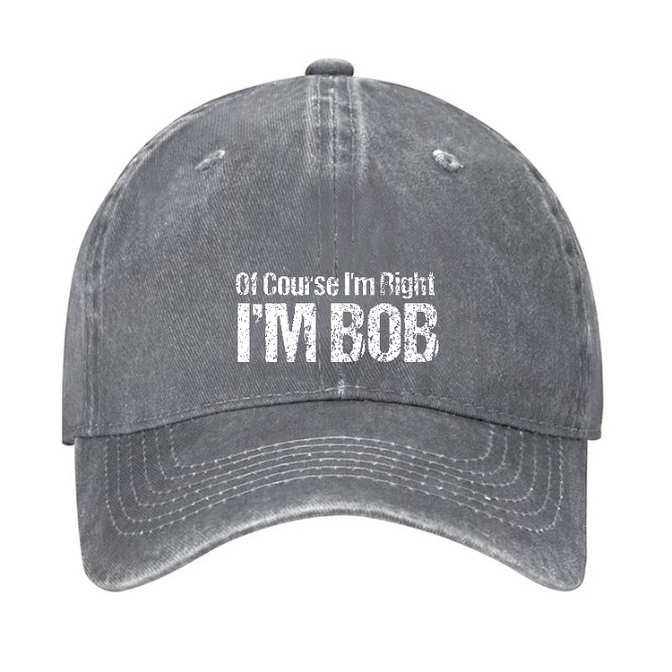 Of Course I'm Right I'm Bob Funny Hat socialshop
