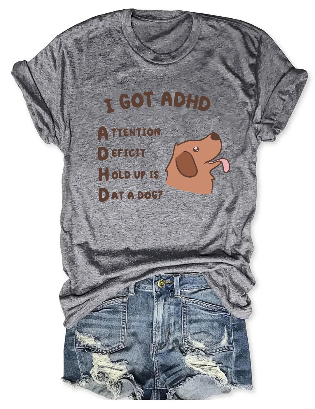 I Got Adhd Is That A Dog T-shirt