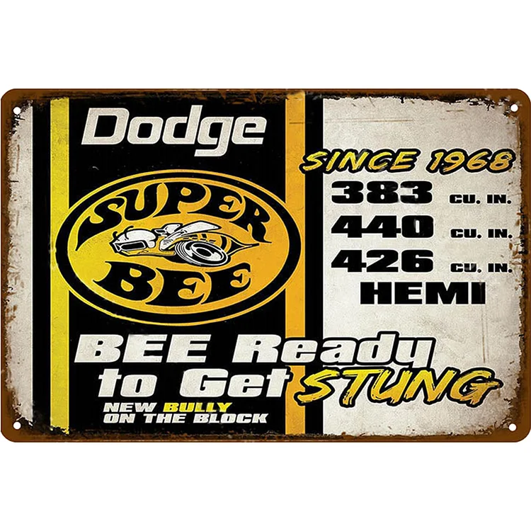 Dodge Super Bee - Bee Ready To Get Stung Vintage Tin Signs/Wooden Signs - 7.9x11.8in & 11.8x15.7in