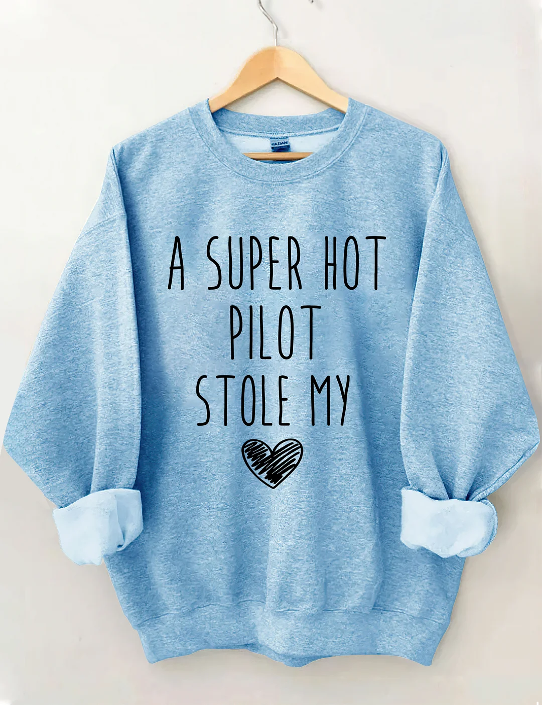 A Super Hot Pilot Stole My Heart Sweatshirt