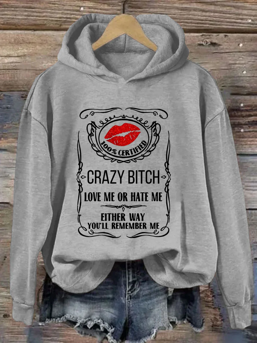 Crazy Bitch You'll Remember Me Hoodie