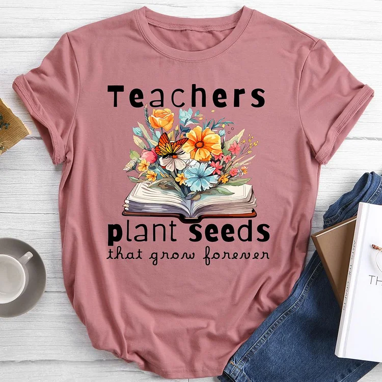 Teachers plant seeds that grow forever Round Neck T-shirt-0026291-Annaletters