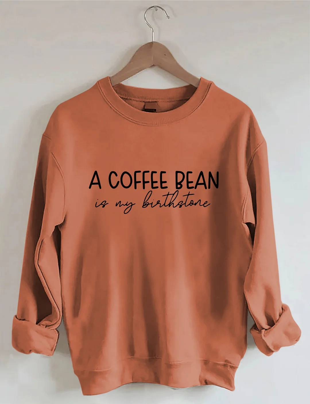 A Coffee Bean Is My Birthstone Sweatshirt