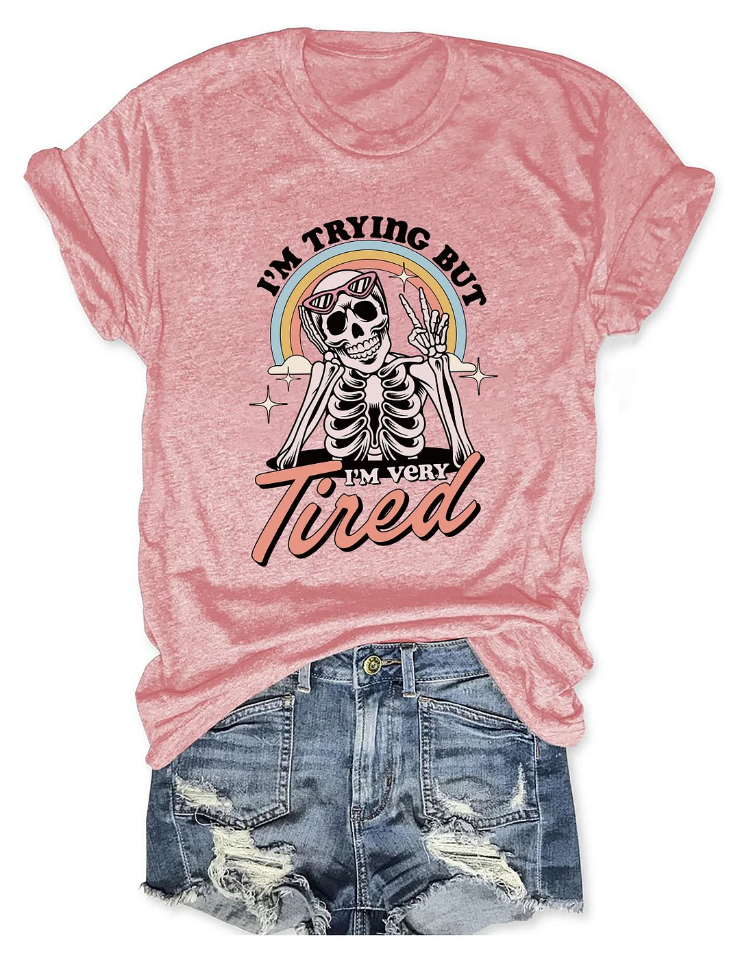 I'm Trying But I'm Very Tired T-Shirt