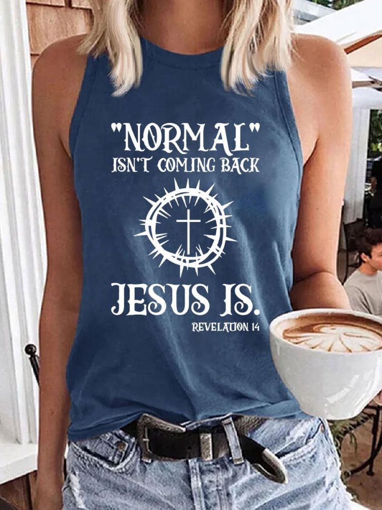 Normal Isn't Coming Back Jesus Is Tank Top