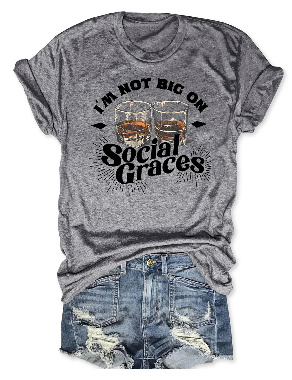 I'm Not Big on Social Graces Drinking T-Shirt