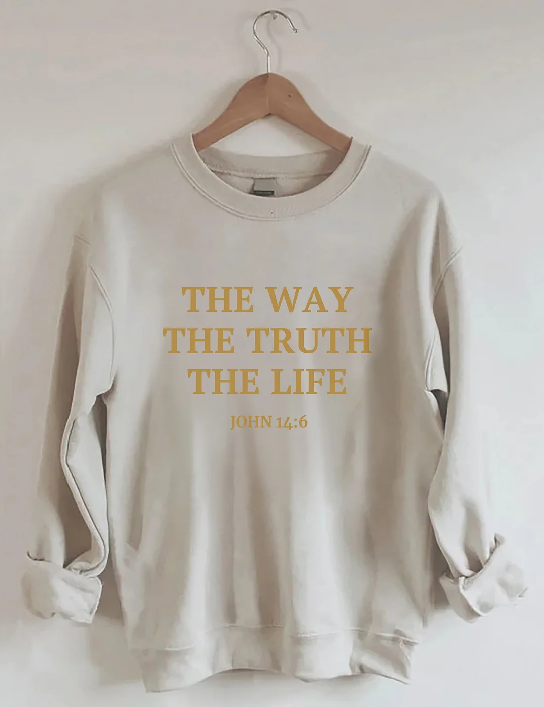 The Way The Truth The Life Sweatshirt 