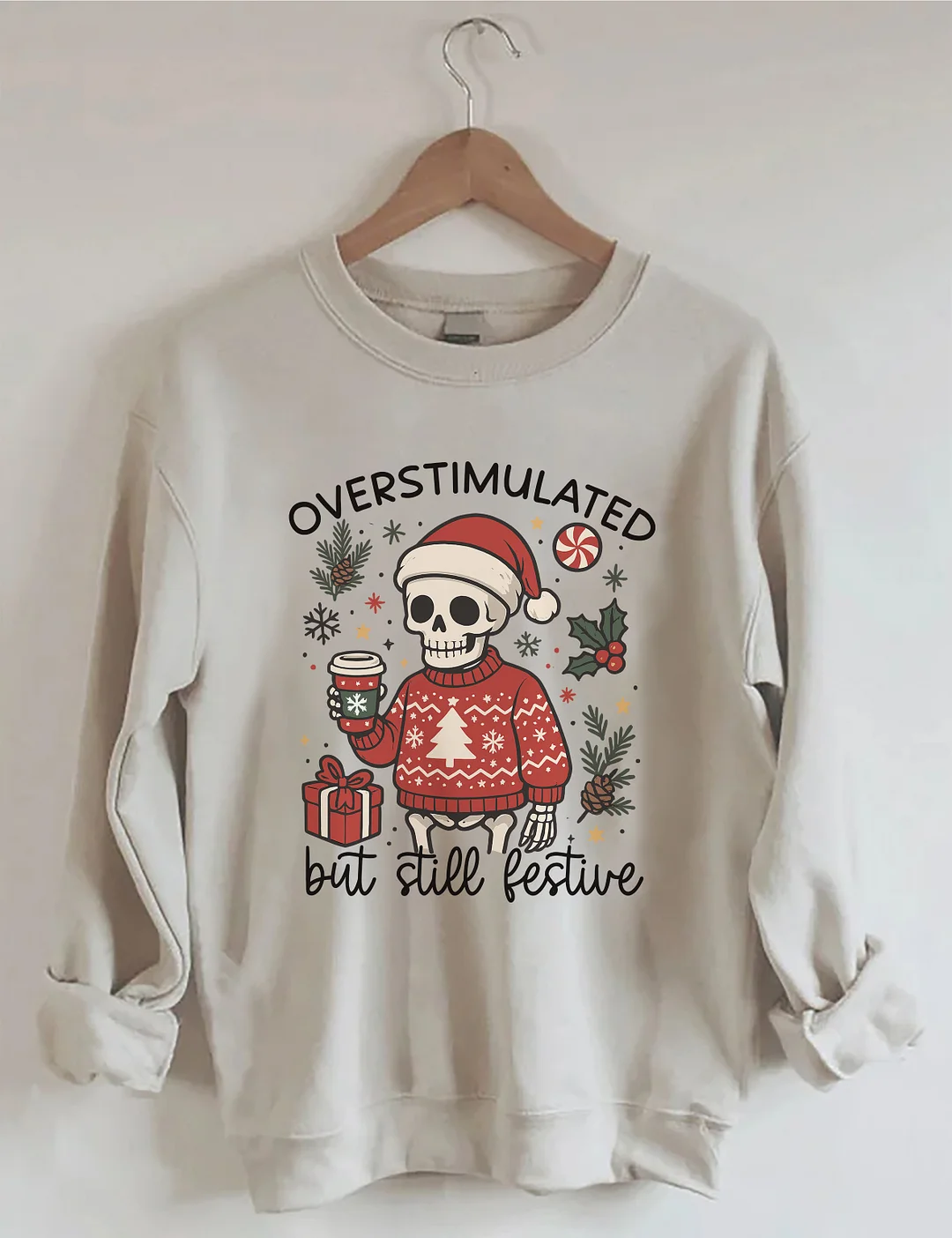 Overstimulated But Still Festive Christmas Sweatshirt