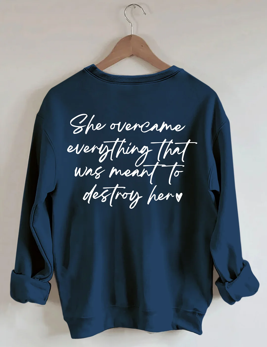 She Over Came Everything Sweatshirt