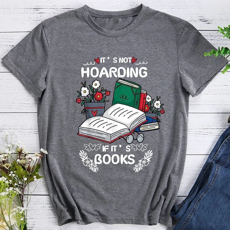 🥰Best Sellers - It's Not Hoarding If It's Book T-shirt Tee -011096
