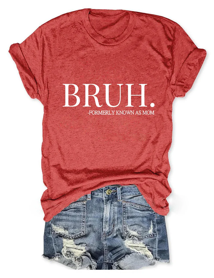 Bruh Formerly Known As Mom Graphic Tee