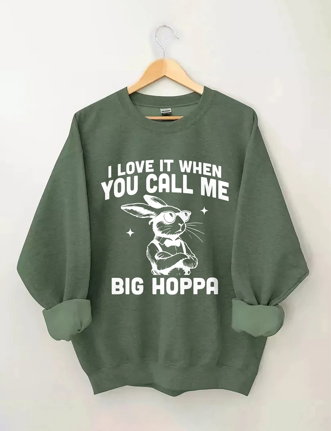 I Love It When You Call Me Big Hoppa Easter Sweatshirt