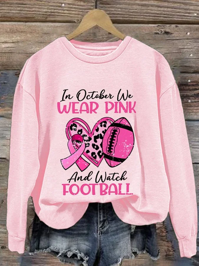 In October We Wear Pink And Watch Football Breast Cancer  Women'S Casual Long Sleeve Sweatshirt socialshop