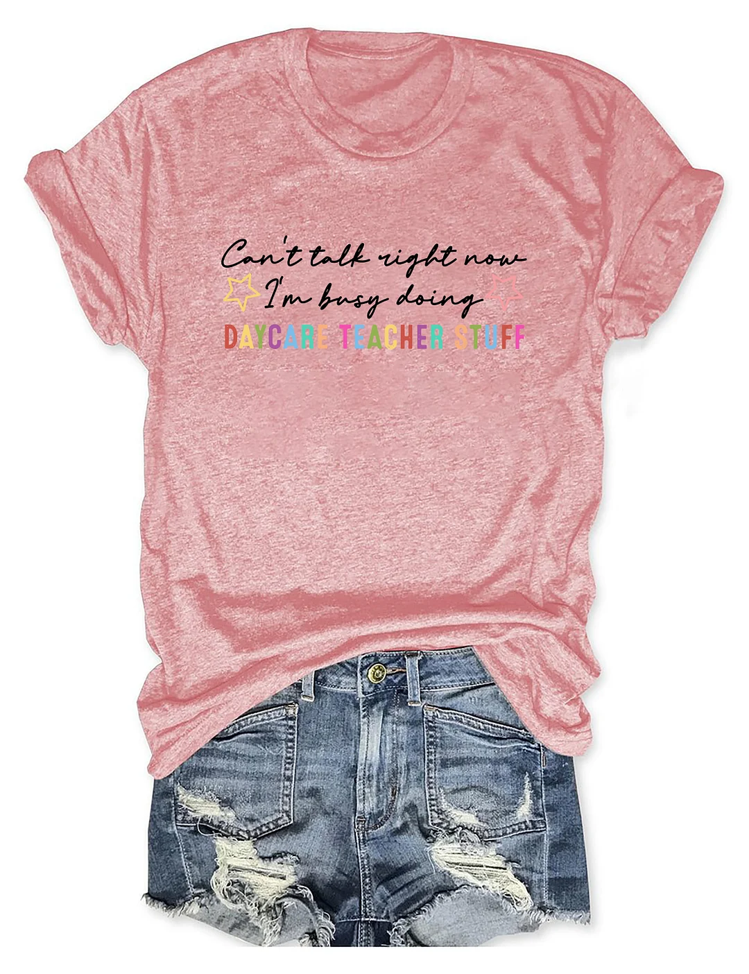 Can&rsquo;t Talk Right Now I'm Busy Doing Daycare Teacher Stuff T-shirt