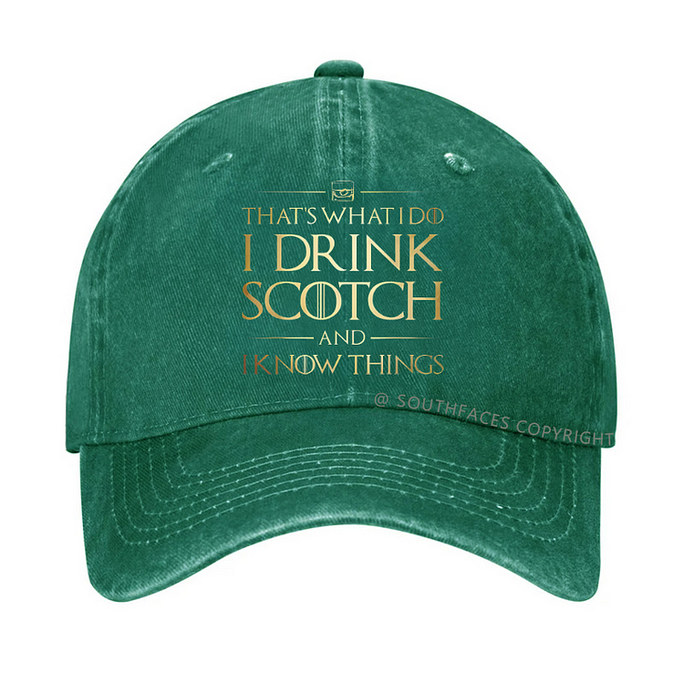 That's What I Do I Drink Scotch And I Know Things Hat