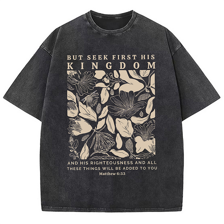 But Seek First His Kingdom Unisex Washed T-Shirt